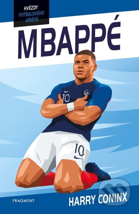 Hvězdy fotbalového hřiště - Mbappé - Harry Coninx, Ben Farr (ilustrátor)