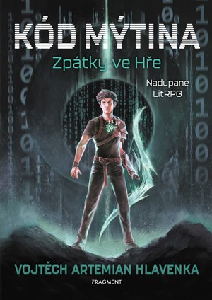 Kód Mýtina - Zpátky ve Hře - Vojtěch Artemian Hlavenka