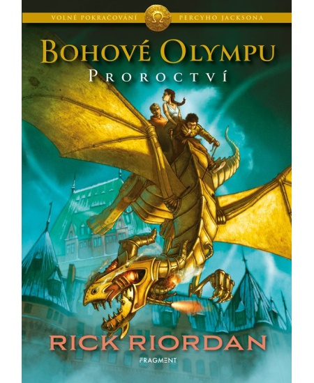 Bohové Olympu – Proroctví - Rick Riordan