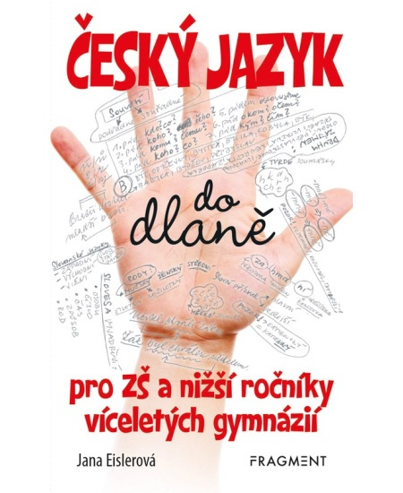 Český jazyk do dlaně pro ZŠ a nižší roč. vícelet. gymnázií - Jana Eislerová