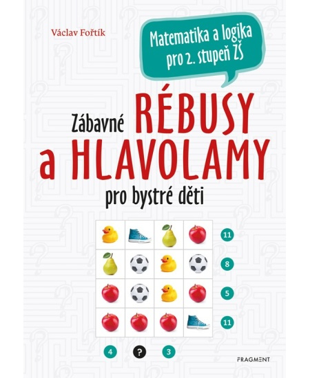 Zábavné rébusy a hlavolamy pro bystré děti - Václav Fořtík