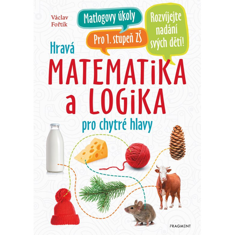 Hravá matematika a logika pro chytré hlavy - Václav Fořtík