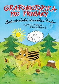 Grafomotorika pro prvňáky - Dobrodružství divočáka Fandy - Patricie Koubská