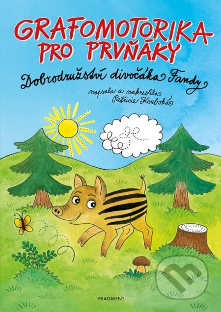 Grafomotorika pro prvňáky - Dobrodružství divočáka Fandy - Patricie Koubská