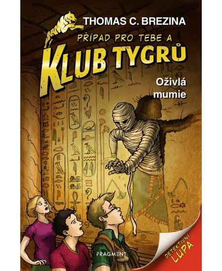 Klub Tygrů - Oživlá mumie - Thomas Brezina