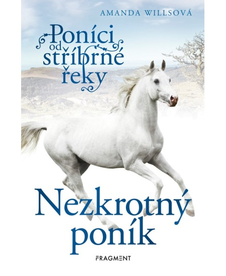 Poníci od stříbrné řeky – Nezkrotný poník - Amanda Willsová