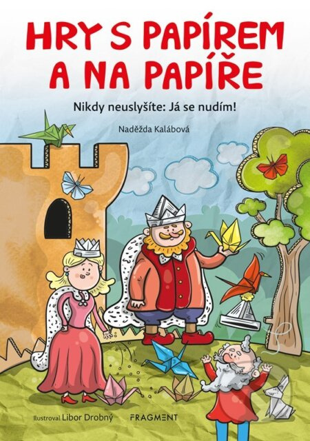 Hry s papírem a na papíře - Naděžda Kalábová
