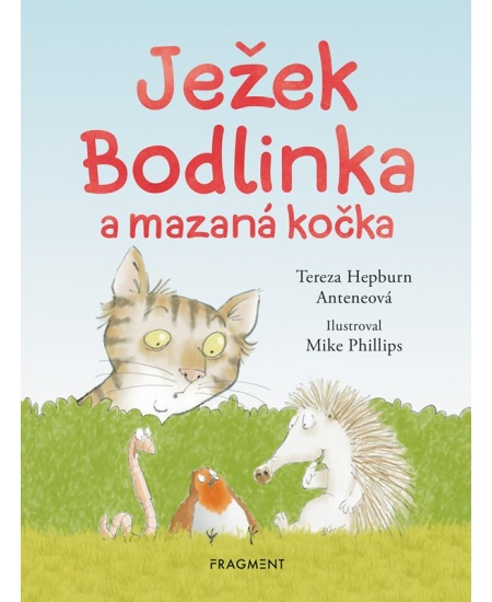 Ježek Bodlinka a mazaná kočka - Tereza Anteneová