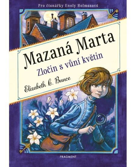 Mazaná Marta – Zločin s vůní květin - Elizabeth C. Bunce
