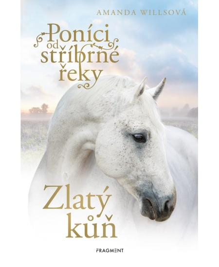 Poníci od stříbrné řeky - Zlatý kůň - Amanda Willsová