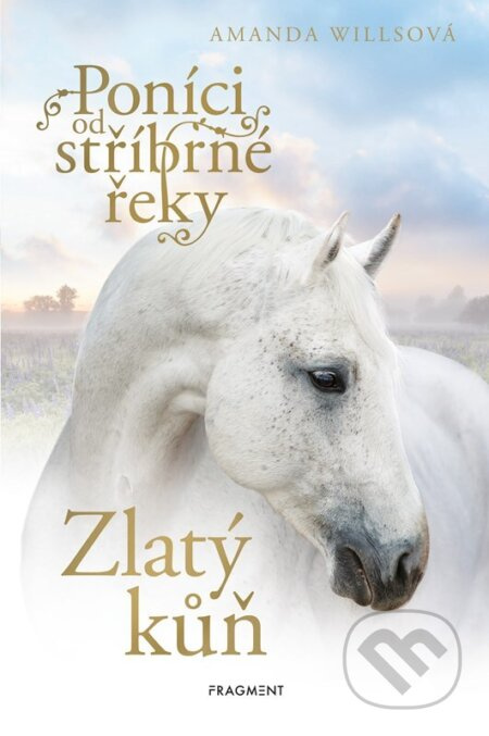 Poníci od stříbrné řeky - Zlatý kůň - Amanda Willsová