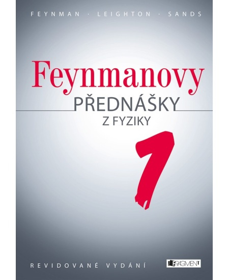 Feynmanovy přednášky z fyziky - revidované vydání - 1.díl - Richard P. Feynman, Robert B. Leighton, Matthew Sands