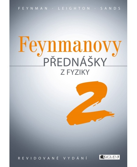 Feynmanovy přednášky z fyziky - revidované vydání - 2.díl - Richard P. Feynman, Robert B. Leighton, Matthew Sands