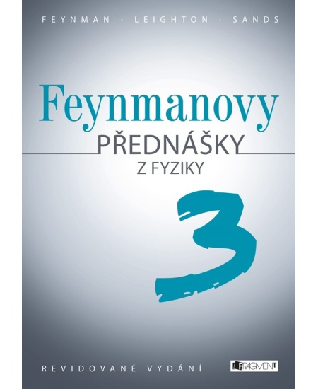Feynmanovy přednášky z fyziky - revidované vydání - 3.díl - Richard P. Feynman, Robert B. Leighton, Matthew Sands