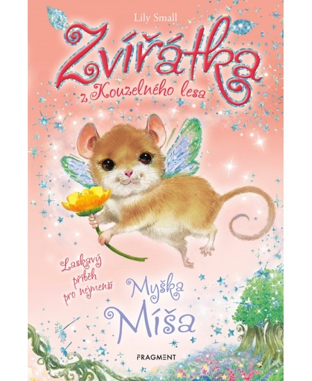 Zvířátka z Kouzelného lesa – Myška Míša - Lily Small