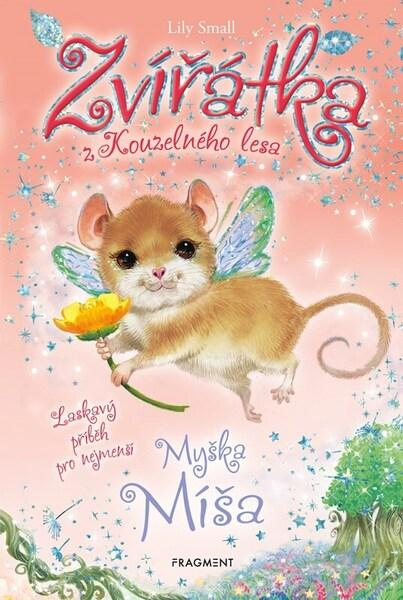 Zvířátka z Kouzelného lesa – Myška Míša - Lily Small
