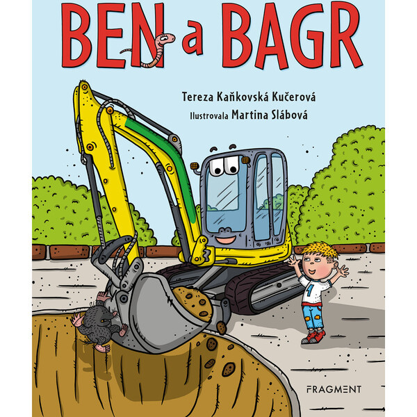 Ben a bagr - Tereza Kaňkovská Kučerová