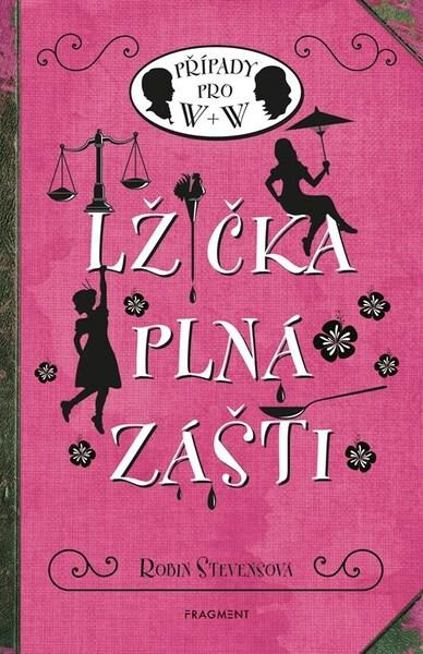 Lžička plná zášti (Případy pro W + W) - Robin Stevens, Nina Tara (ilustrátor)