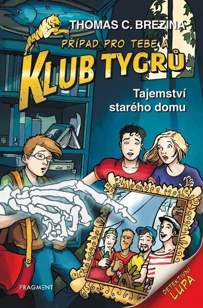 Klub Tygrů - Tajemství starého domu - Thomas Brezina