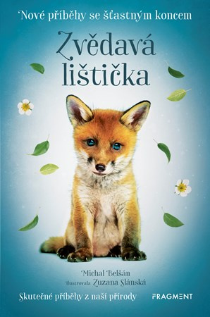 Nové příběhy se šťastným koncem: Zvědavá lištička - Michal Belšán, Zuzana Slánská (ilustrátor) - kniha z kategorie Pro děti