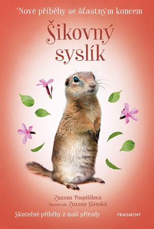 Nové příběhy se šťastným koncem: Šikovný syslík - Zuzana Pospíšilová, Zuzana Slánská (ilustrátor) - kniha z kategorie Beletrie pro děti