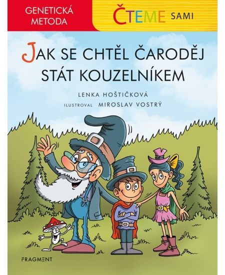 Čteme sami: Jak se chtěl čaroděj stát kouzelníkem (Čteme sami - genetická metoda)