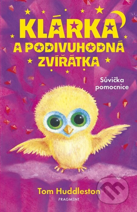 Klárka a podivuhodná zvířátka: Sůvička pomocnice - Tom Huddleston, Sophy Williams (ilustrátor) - kniha z kategorie Pohádky