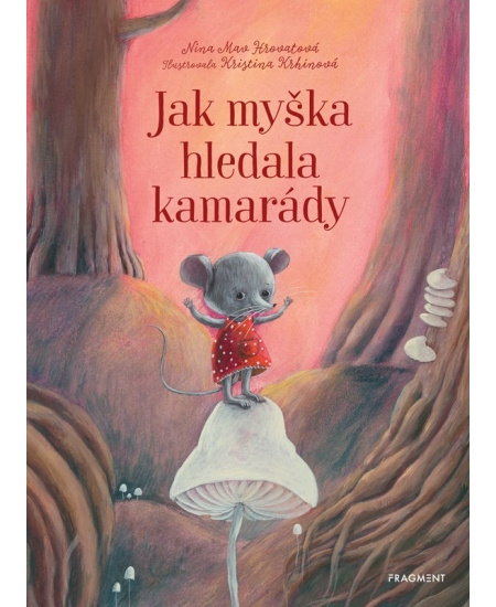 Jak myška hledala kamarády
