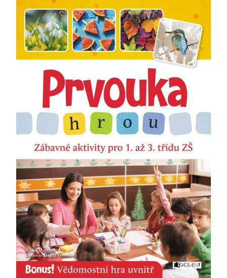 Prvouka hrou (Zábavné aktivity pro 1. až 3. třídu ZŠ) - kniha z kategorie 1. stupeň