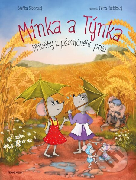 Mínka a Týnka – Příběhy z pšeničného pole - Zdeňka Šiborová