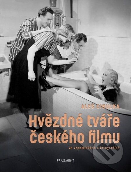 Hvězdné tváře českého filmu ve vzpomínkách a fotografiích