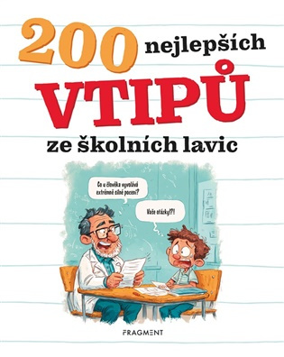 200 nejlepších vtipů ze školních lavic - Kateřina Šípková