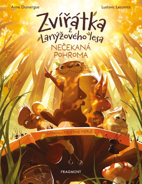 Zvířátka z Lanýžového lesa – Nečekaná pohroma -  Anne Dumergue