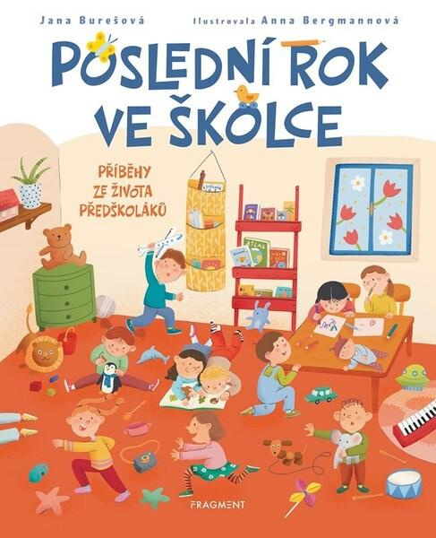 Poslední rok ve školce (Příběhy ze života předškoláků) - kniha z kategorie Beletrie pro děti