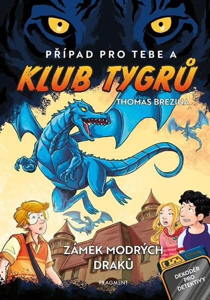 Klub Tygrů: Zámek modrých draků - Thomas Brezina