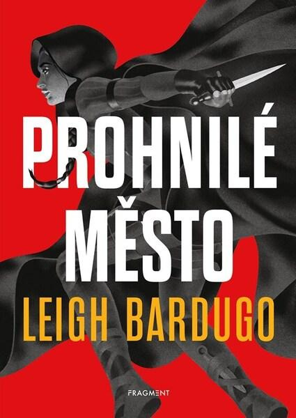 Prohnilé město - Leigh Bardugo, Thomas Walker (ilustrátor),Prohnilé město - Leigh Bardugo, Thomas Walker (ilustrátor)