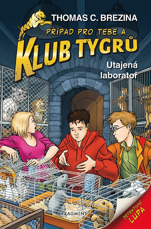 Utajená laboratoř (Případ pro Tebe a Klub Tygrů) - Thomas C. Brezina,Utajená laboratoř (Případ pro Tebe a Klub Tygrů) - Thomas C. Brezina