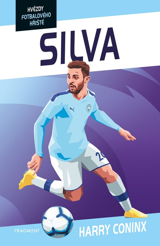Hvězdy fotbalového hřiště: Silva - Harry Coninx, Ben Farr (ilustrátor),Hvězdy fotbalového hřiště: Silva - Harry Coninx, Ben Farr (ilustrátor)