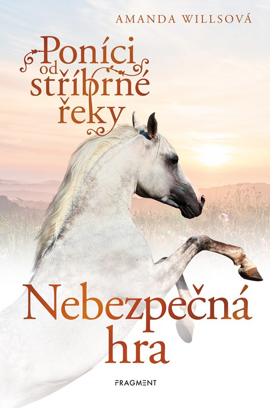 Poníci od stříbrné řeky: Nebezpečná hra - Amanda Wills,Poníci od stříbrné řeky: Nebezpečná hra - Amanda Wills
