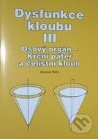 Dysfunkce kloubu III. (Osový orgán - Krční páteř a čelistní kloub) - kniha z kategorie Revmatologie