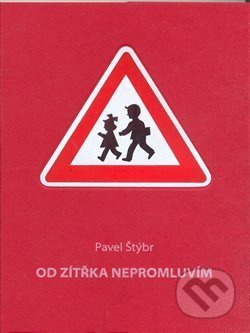 Od zítřka nepromluvím - Pavel Štýbr