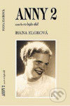 Anny 2 (aneb Co bylo dál) - Hana Elgrová, Marie Kuncipálová (ilustrátor), Augistin Liška (ilustrátor) - kniha z kategorie Společenská beletrie
