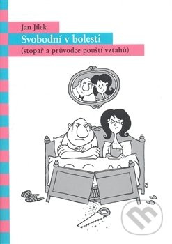 Svobodní v bolesti - Jan Jílek