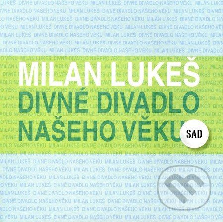 Divné divadlo našeho věku - Milan Lukeš - kniha z kategorie Studie