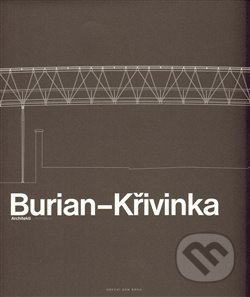 Burian – Křivinka Architekti - Judit Solt, Gustav Křivinka,, Aleš Burian