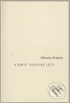 K smrti unavené léto - Miloslav Brejcha