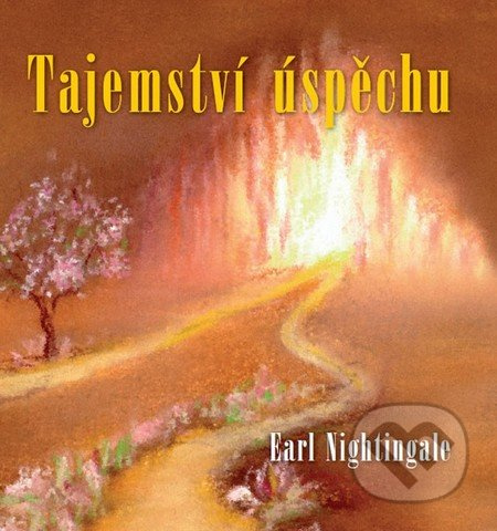 Tajemství úspěchu - Earl Nightingale