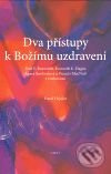 Dva přístupy k Božímu uzdravení - Pavel Hejzlar