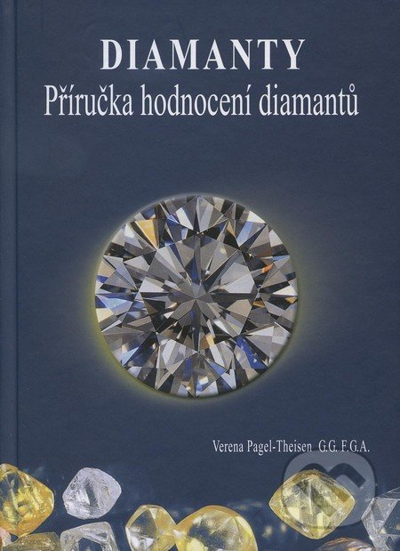 Diamanty - Příručka hodnocení diamantů - Verena Pagel-Theisen - kniha z kategorie Odborné a naučné