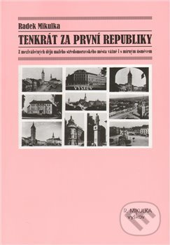 Tenkrát za první republiky - Radek Mikulka